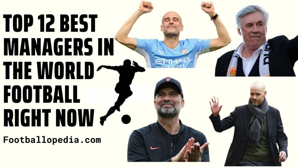 [2024] Top 12 best managers in the world football right now