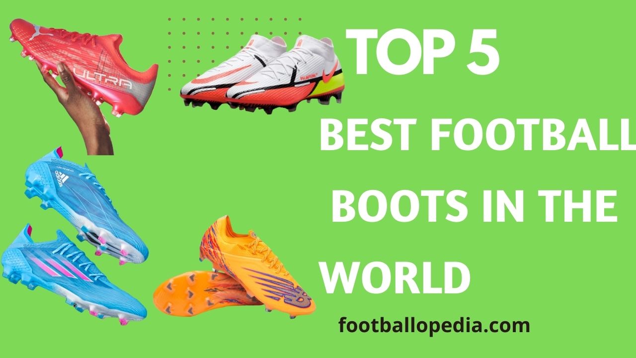 Top 10 Best football boots in the World 2023 FootballoPedia
